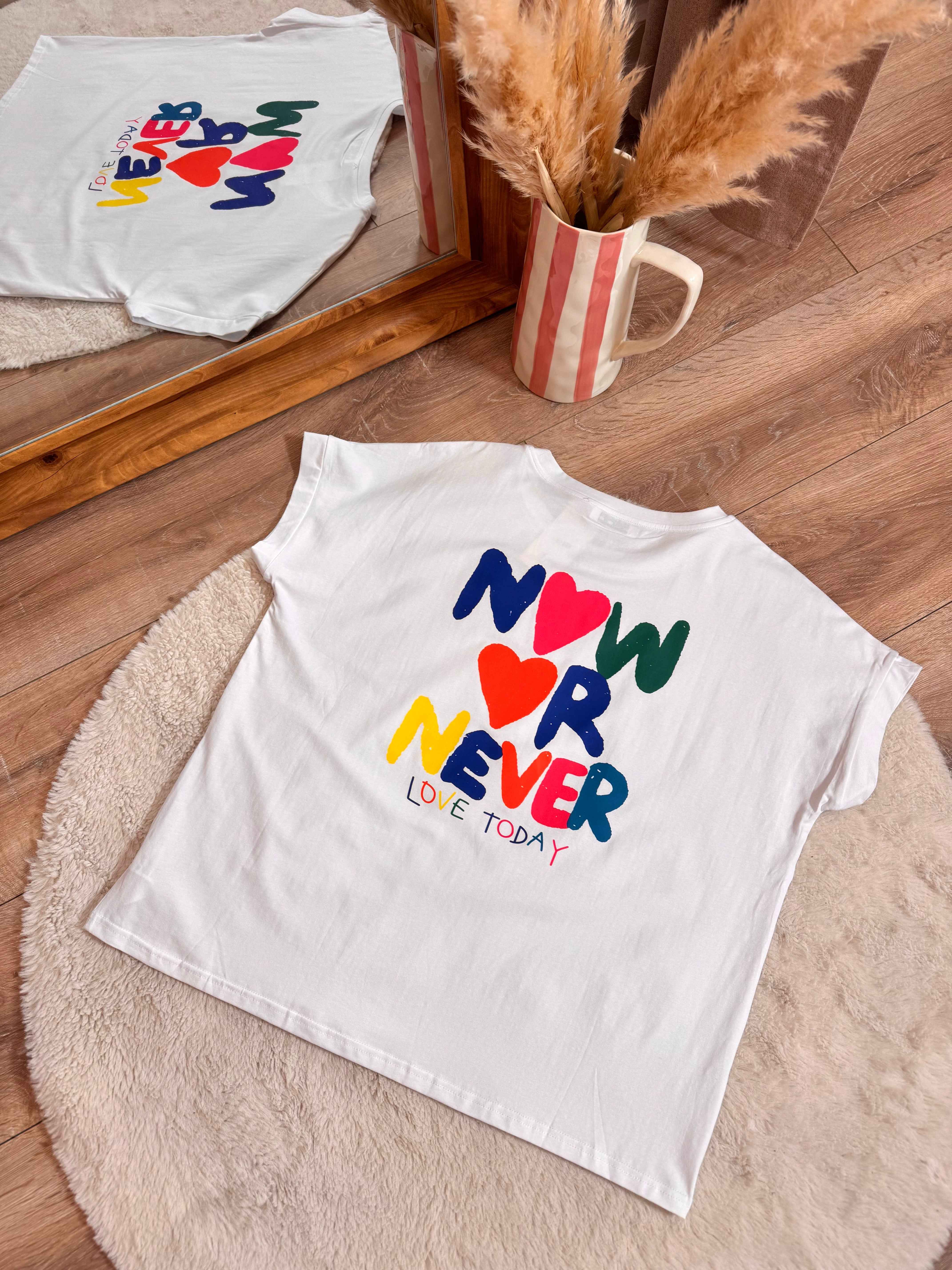 T-SHIRT NOW OR NEVER